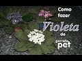 Como fazer violeta de garrafa pet