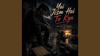 Ye Jism Hai Toh Kya (Sad Emotional) - Vibin Punjabi