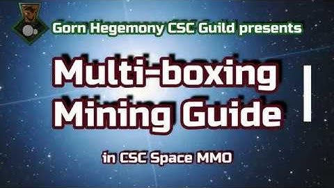 Multi-Boxing Mining Guide with the Gorn Hegemony CSC Guild