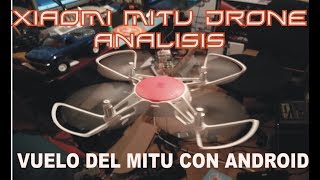 XIAOMI MITU DRONE VUELO CON TELÉFONO ANDROID. ACLARACIONES Y ANÁLISIS.