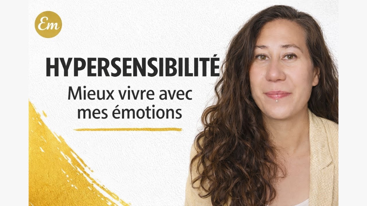 Hypersensibilité : mieux vivre avec mes émotions - Episode à ne pas manquer pour 2026 - 1/3