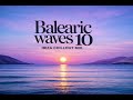 Balearic Waves 10 Ibiza Chillout Mix Sunset Lounge Deep Balearic House