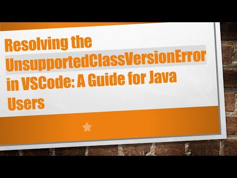 Resolving the UnsupportedClassVersionError