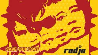 Radja - Save Our Love