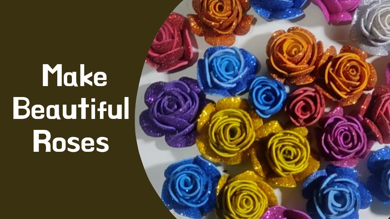 How to make beautiful flowers (Roses) by glitter foam sheet..? DIY Craft Idea, easy to make