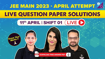 JEE Main 2023 April Attempt | 11th April, Shift 1 | JEE Mains 2023 Question Paper with Solution