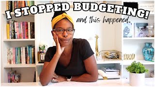 I STOPPED BUDGETING AND THIS IS WHAT HAPPENED!! BOLD BUDGET SERIES | HOW TO BUDGET | BUDGET 101