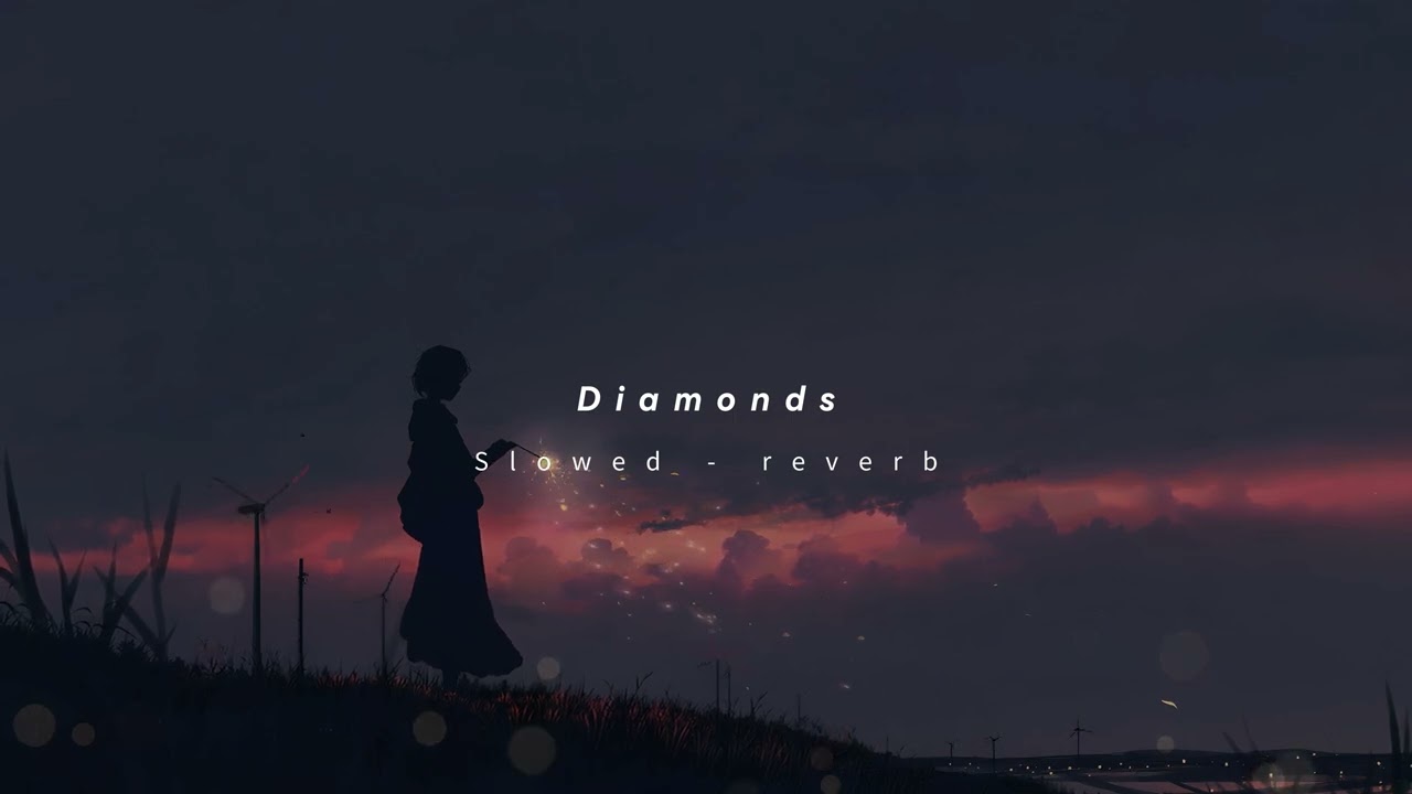Rihanna - Diamonds | Slowed + Reverb |
