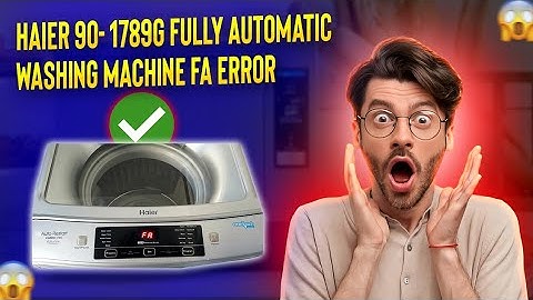 Haier Washing Machine FA Error Solution| HWM 90-1789 FA Error Solution Haier FA Error