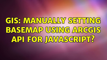GIS: Manually setting basemap using ArcGIS API for JavaScript? (2 Solutions!!)