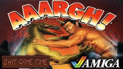 SHIT GAME TIME: AAARGH! (AMIGA - Contains Swearing!)