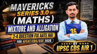 Mixture &amp; Alligation In One Class || For AFCAT/CDS/SSC 2 2026 || With PYQs || By CDS AIR 1