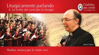 6. La scelta dei canti per la liturgia - Liturgicamente parlando