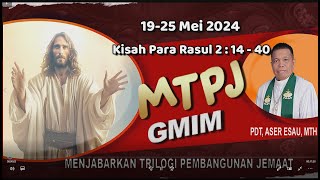 MTPJ 19-25 Mei 2024 | Kisah Para Rasul 2 : 14 - 40 | HIDUPLAH DALAM PIMPINAN ROH KUDUS|