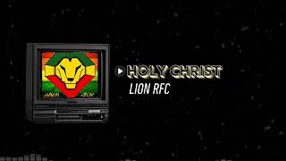 8. HOLY CHRIST - Lion RFC