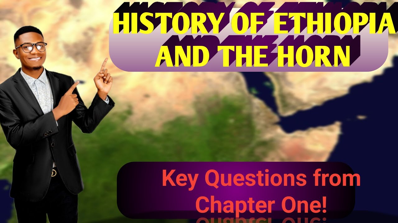 Freshman Course History Chapter One History of Ethiopia and the horn | Questions from chapter one (1 ...