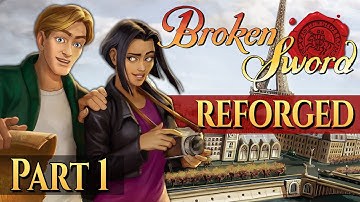 Broken Sword: Shadow of the Templars - Reforged (Part 1 of 7)