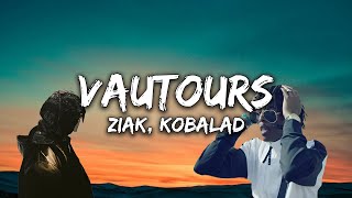 Ziak, KobaLaD - Vautours (Paroles)