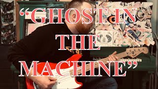 “Ghost In The Machine” (Dawes Bass Cover)