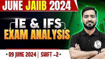JAIIB Exam Analysis 2024 | JAIIB IE & IFS Exam Analysis | Shift -2 | JAIIB June 2024 Exam Analysis