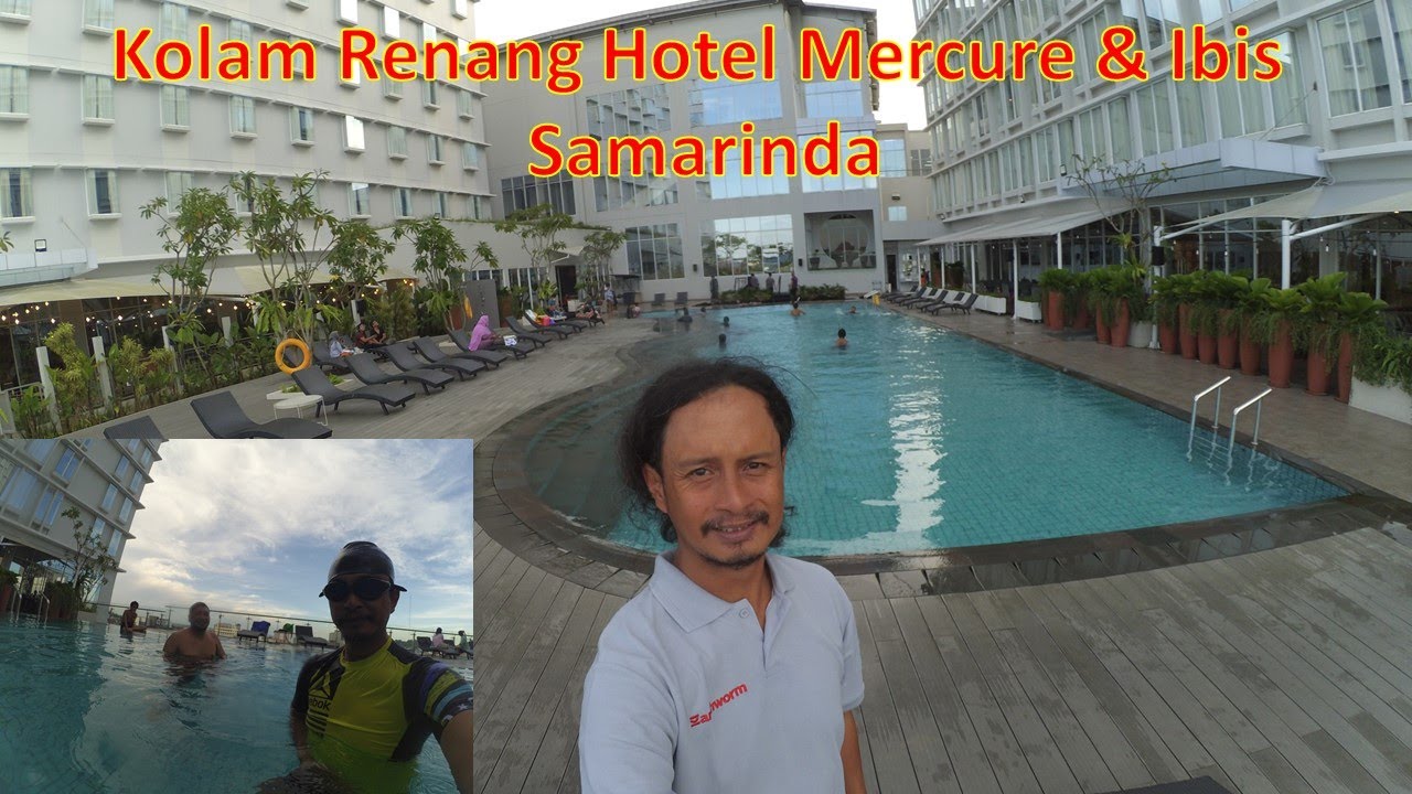 Kolam Renang Hotel Ibis Dan Mercure Samarinda Youtube