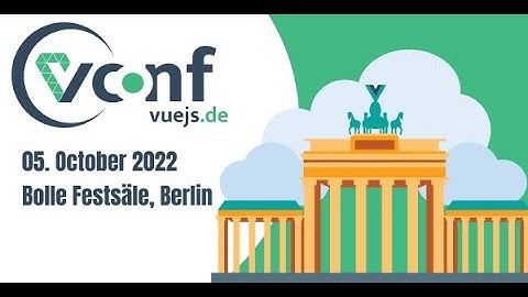Introduction to vuejs.de Conf 2022 5th October, Berlin