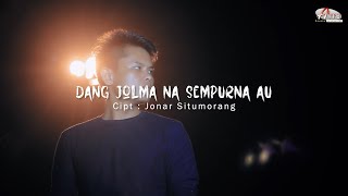 JONAR SITUMORANG \u0026 FRIENDS - DANG JOLMA NA SEMPURNA AU (Official Music Video)