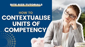 How to Contextualise Units of Competency (TAE40116 / TAE40122)