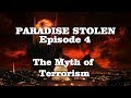 Paradise Stolen: The Myth of Terrorism