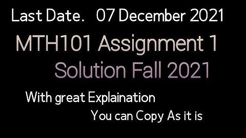 Mth101 Assignment 1 solution Fall 2021|Mth101 Assignment solution 2021|World of education| M.Saqib