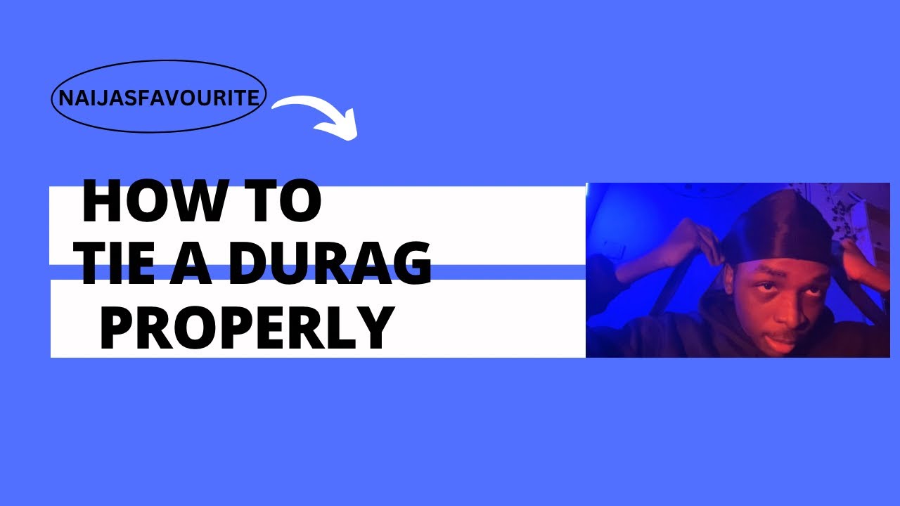 HOW TO TIE A DURAG PROPERLY|EASY STEP 