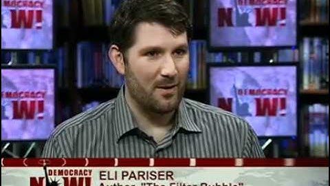 Eli Pariser on His New Book, The Filter Bubble: What the Internet Is Hiding from You. Part 1 of 2