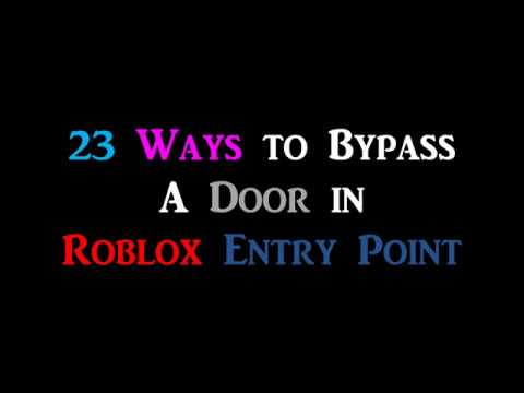 Roblox Entry Point 23 Ways To Bypass A Door Youtube - roblox entry point key and lock