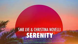 SMR LVE & Christina Novelli - Serenity