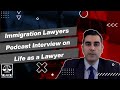 Immigration Lawyers Podcast Interview on Life as a Lawyer
