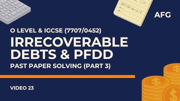 Irrecoverable Debts & Provision for Doubtful Debts | Past Paper Solving 3 | O Level/IGCSE 0452/7707