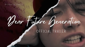 Dear Future Generation - Official Trailer