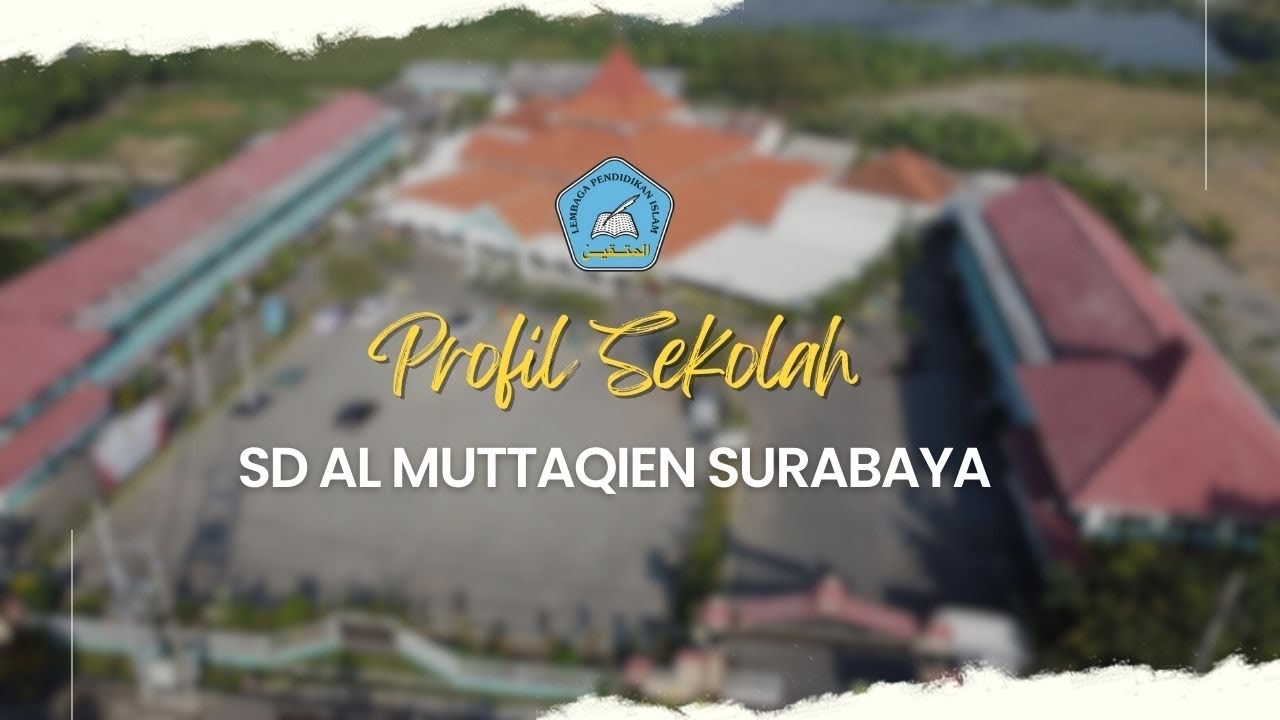 VIDEO PROFIL SD AL-MUTTAQIEN SURABAYA
