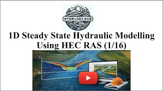 1D Steady State Hydraulic Modelling Using HEC RAS (1/16)
