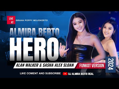 FUNKOT - HERO [ ALAN WALKER \u0026 SASHA ALEX SLOAN ] LIVE AT GRAHA POPPY | COVER BY DJ ALMIRA BERTO