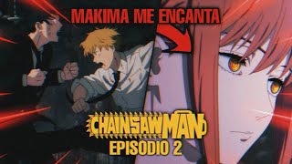 CHAINSAW MAN - EPISODIO 2 | MAKIMA ES GOD!!