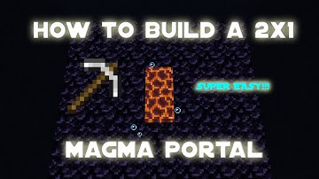 How to build a 2x1 magma portal