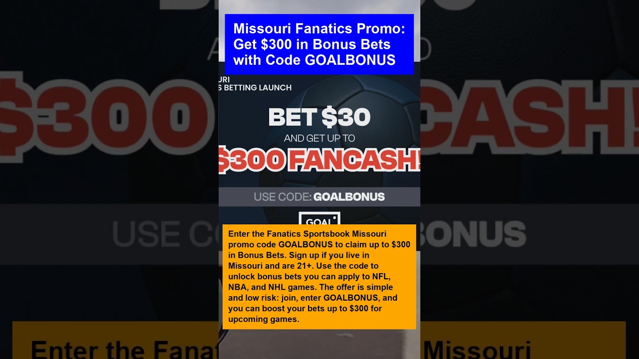 Missouri Fanatics Promo: Get $300 in Bonus Bets with Code GOALBONUS