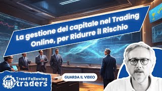 Trading sul forex: La gestione del capitale, per rischiare poco e per poco tempo.