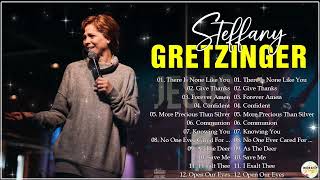 Powerful Worship Songs Of Steffany Gretzinger Collection 2022 🎹The Best Songs Of Steffany Gretzinger