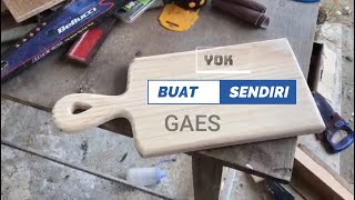 cara buat talenan sendiri dari kayu JATI BELANDA