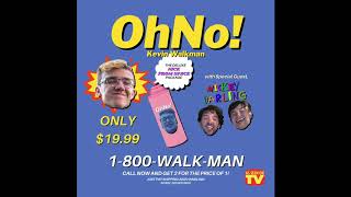 OHNO! // Kevin Walkman (ft. Mickey Darling)