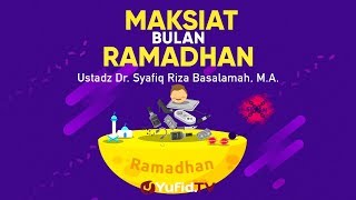 Motion Graphic: Maksiat di Bulan Ramadhan - Ustadz Dr. Syafiq Riza Basalamah, M.A.