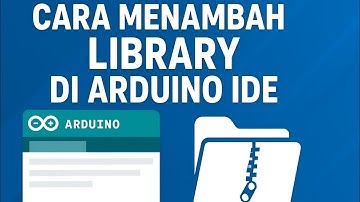 Cara Menambahkan Library di Arduino IDE | Tutorial Lengkap untuk Pemula