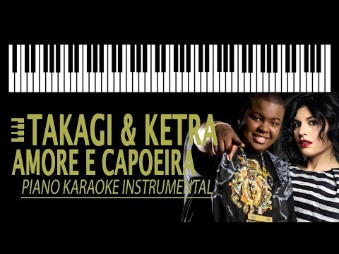 Takagi & Ketra - AMORE E CAPOEIRA (KARAOKE) ft. Giusy Ferreri, Sean Kingston (Piano Instrumental)